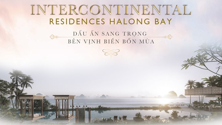 Intercontinental Residences Halong Bay - Dấu ấn sang trọng bên vịnh biển bốn mùa